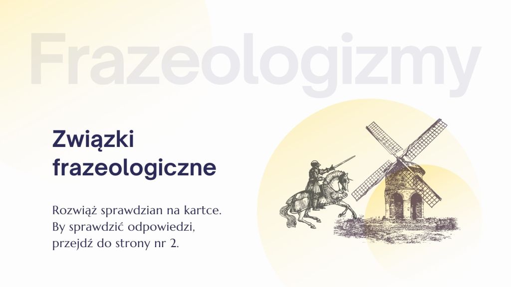 Związki frazeologiczne - sprawdzian. Przykładowy test z frazeologizmów
